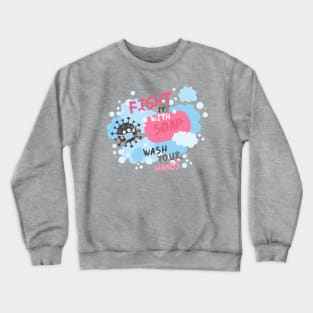 Fight It With Soap. Wash Your Hands. Pink Crewneck Sweatshirt